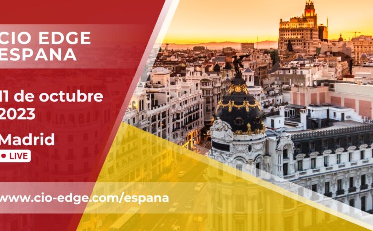  Speaker Applications Are Now Open For The CIO & CISO Edge Espana Event On The 11th Of October In Madrid